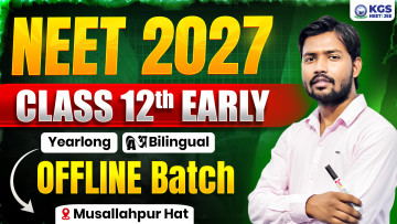 Class 12th Early Offline Yearlong Bilingual Batch - Musallahpur Hat NEET 2027